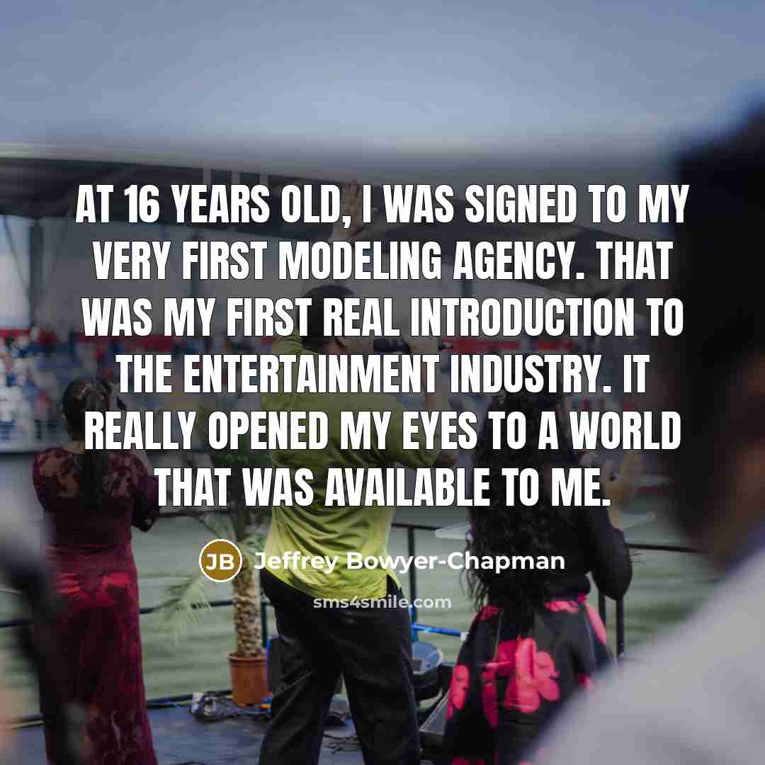 “At 16 years old, I was signed to my very…” quote by Jeffrey Bowyer-Chapman