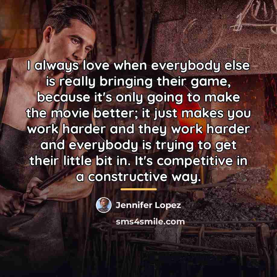 “I always love when everybody else is really bringing their…” quote by Jennifer Lopez