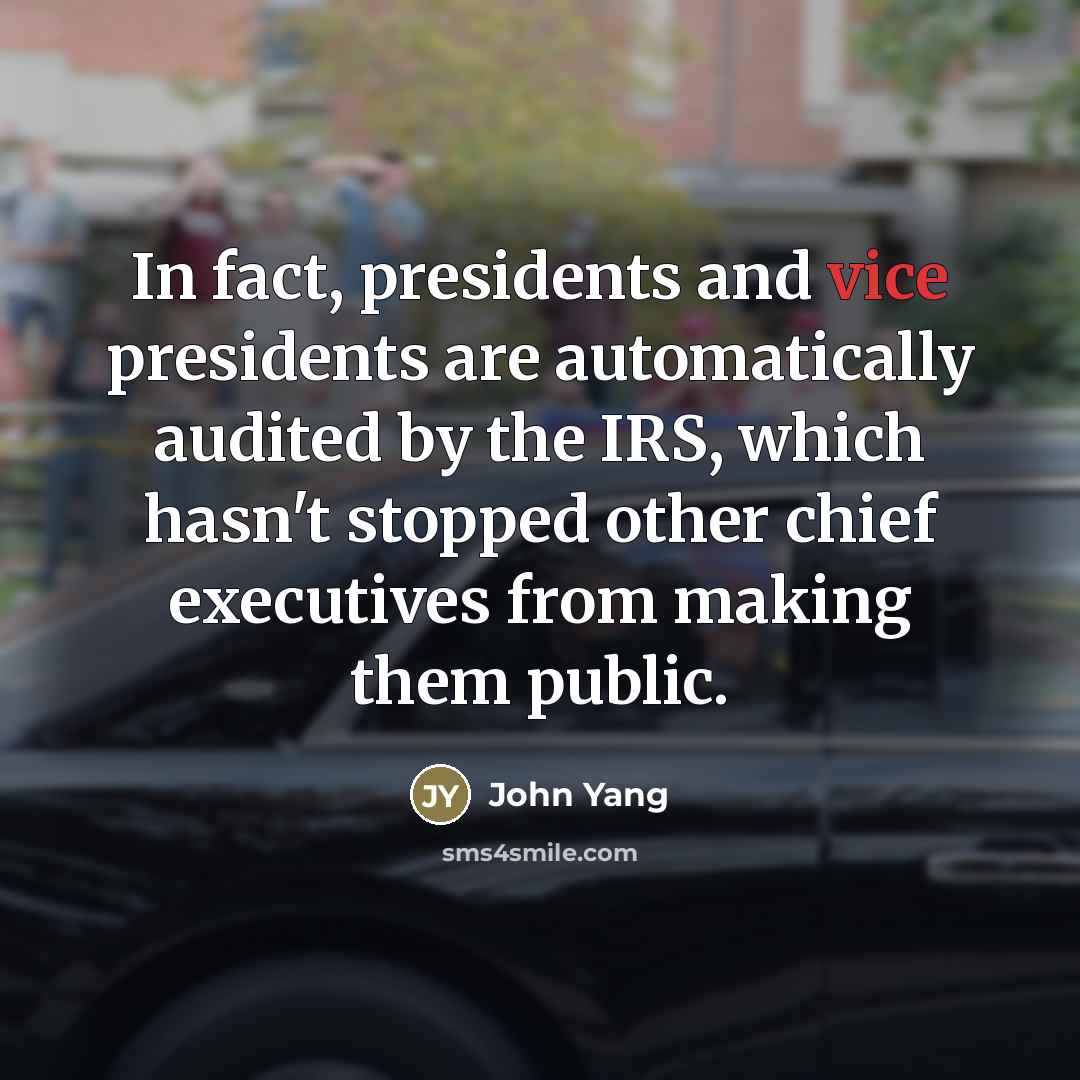 “In fact, presidents and vice presidents are automatically audited by…” quote by John Yang