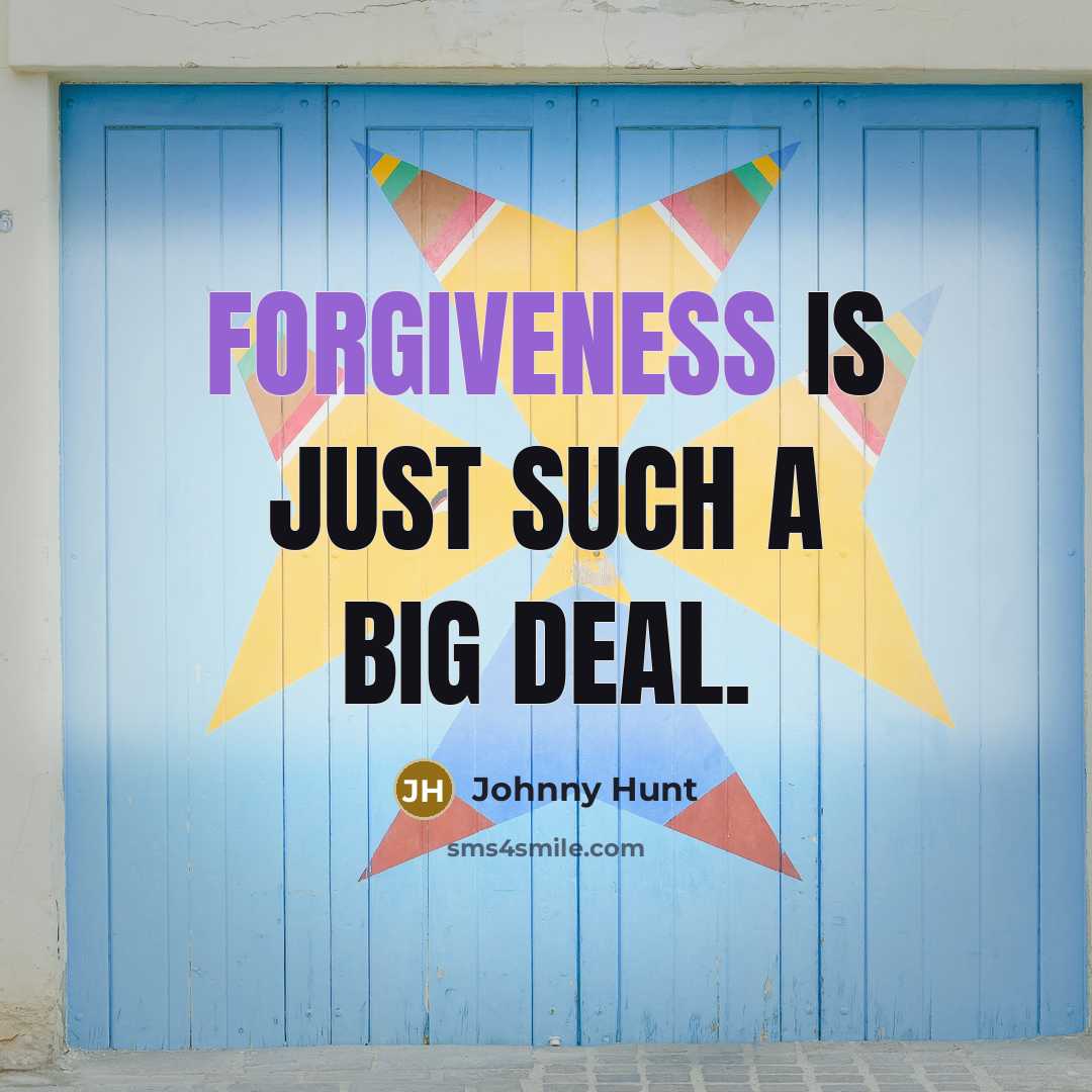 “Forgiveness is just such a big deal.…” quote by Johnny Hunt