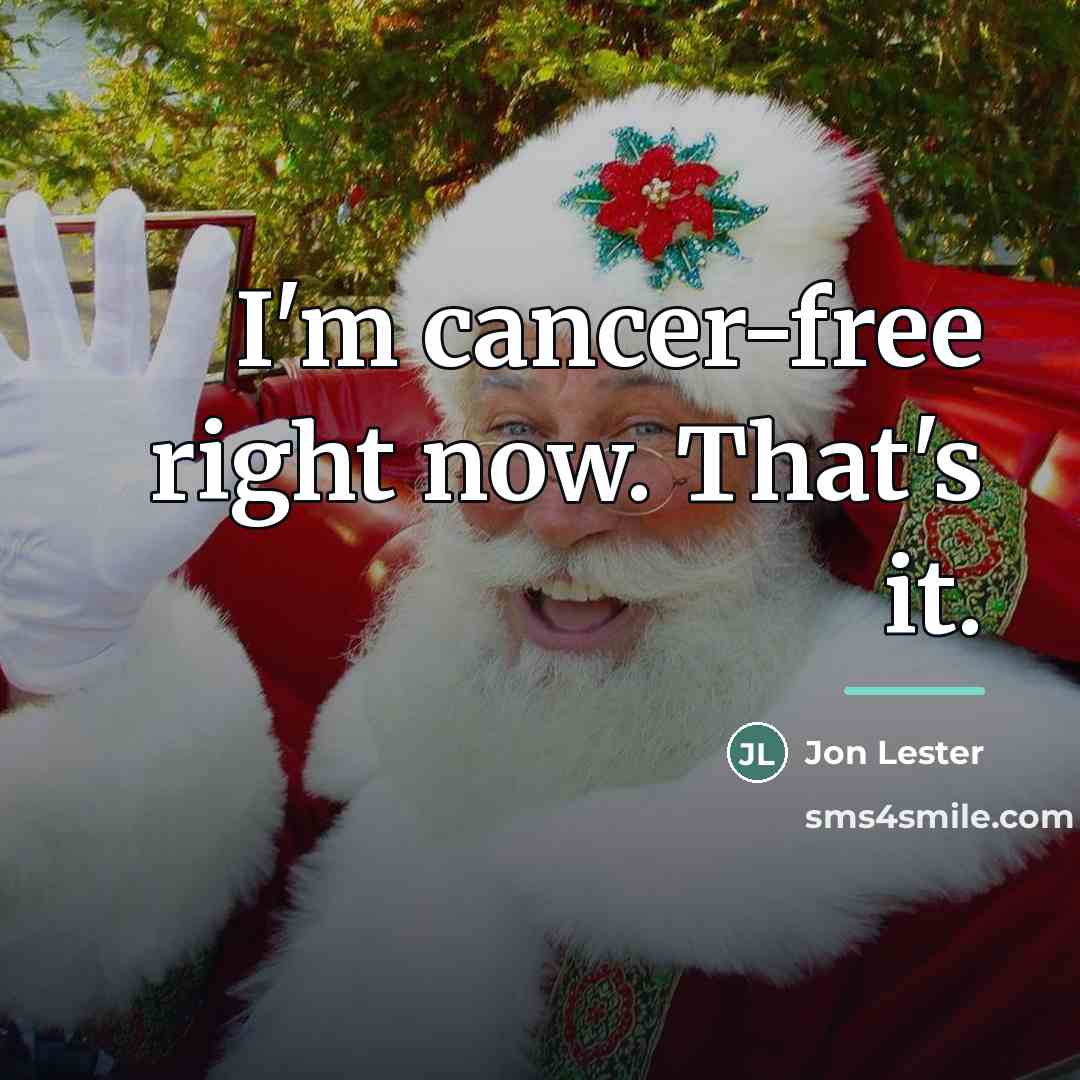 “I'm cancer-free right now. That's it.…” quote by Jon Lester