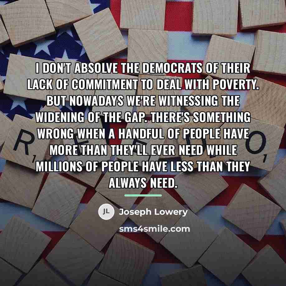 “I don't absolve the Democrats of their lack of commitment…” quote by Joseph Lowery