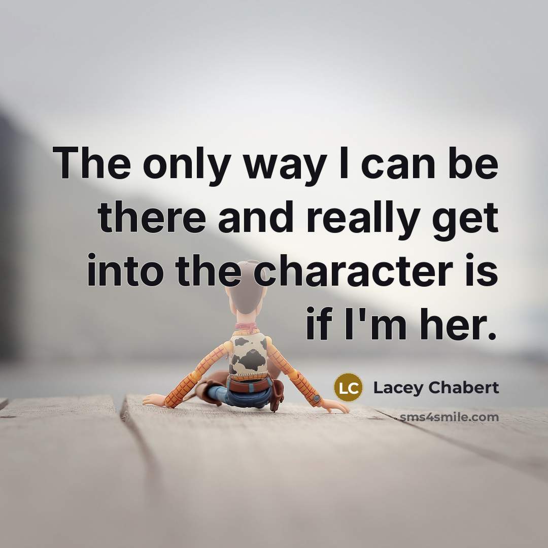 “The only way I can be there and really get…” quote by Lacey Chabert