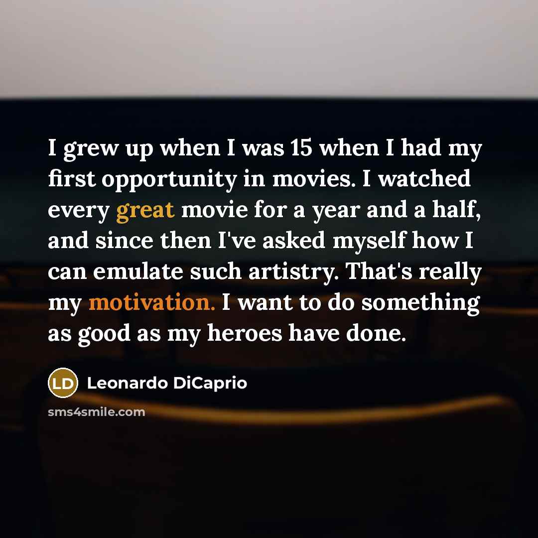 “I grew up when I was 15 when I had…” quote by Leonardo DiCaprio