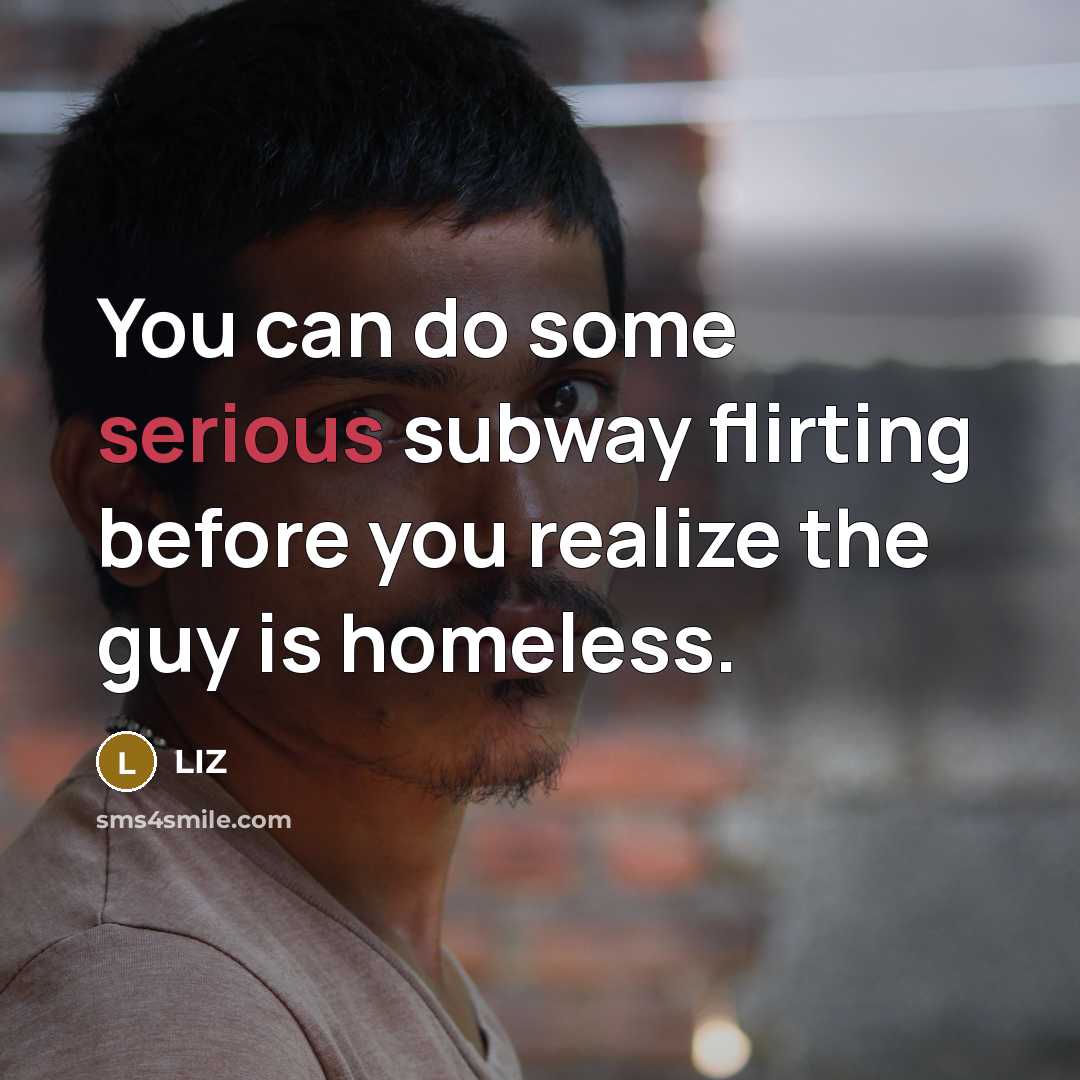 “You can do some serious subway flirting before you realize…” quote by LIZ