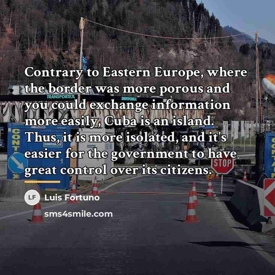 “Contrary to Eastern Europe, where the border was more porous…” quote by Luis Fortuno
