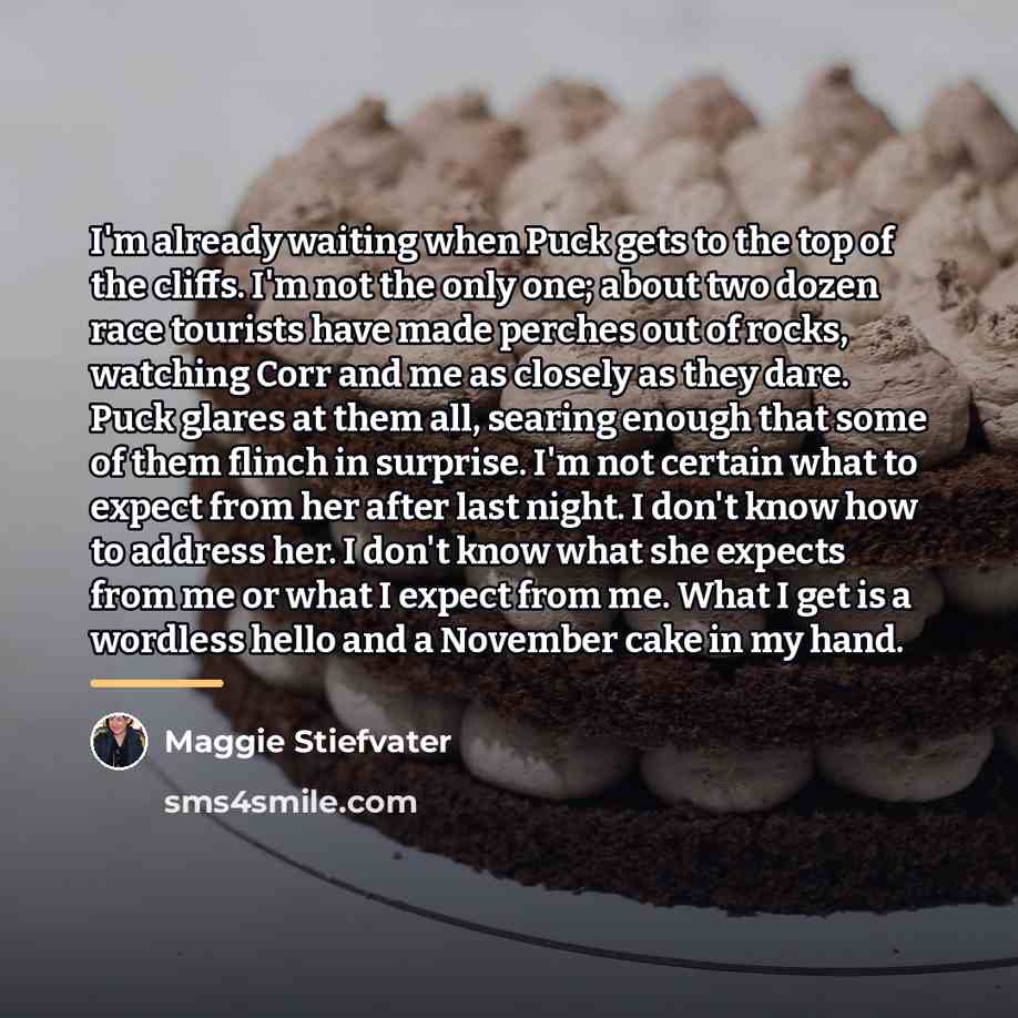 “I'm already waiting when Puck gets to the top of…” quote by Maggie Stiefvater