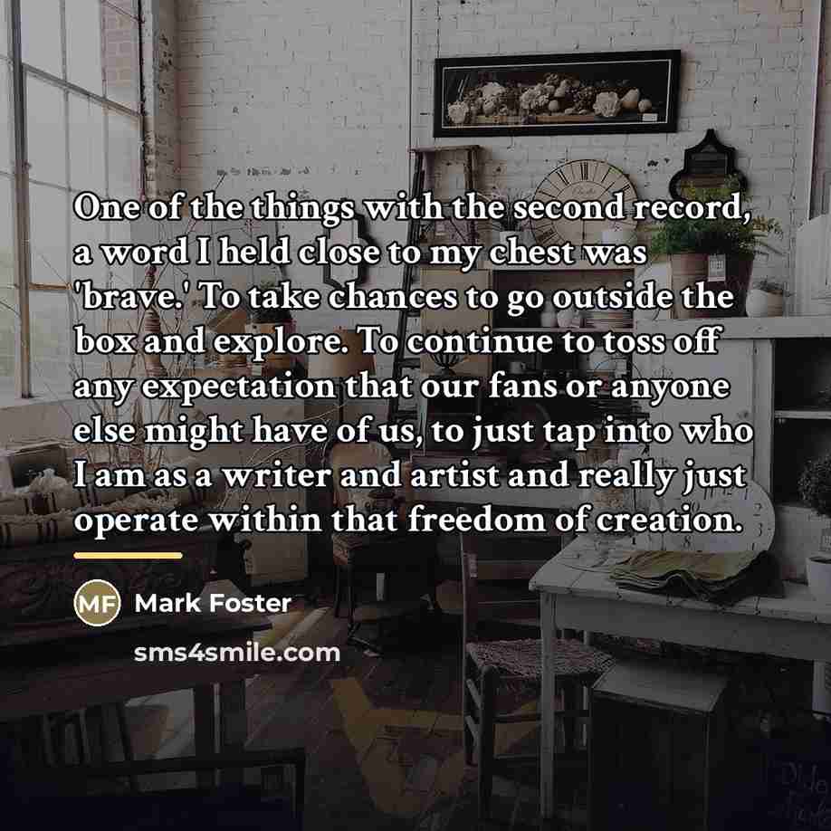 “One of the things with the second record, a word…” quote by Mark Foster
