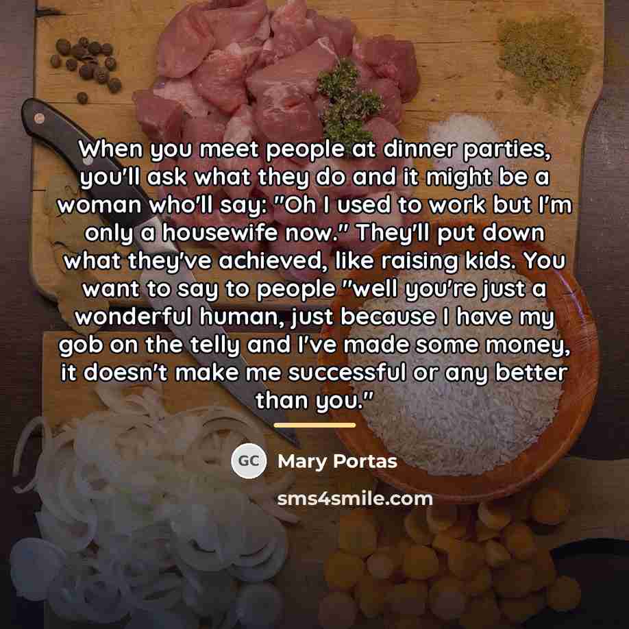 “When you meet people at dinner parties, you'll ask what…” quote by Mary Portas