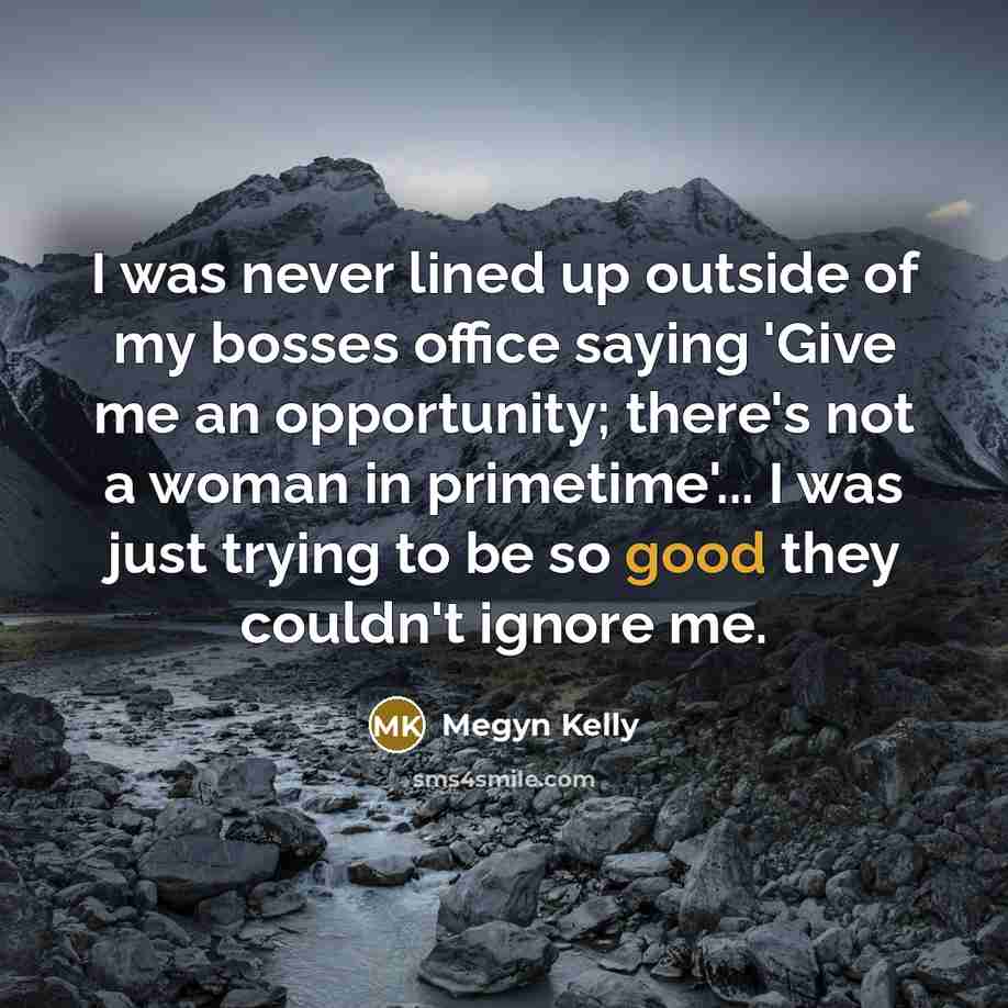 “I was never lined up outside of my bosses office…” quote by Megyn Kelly
