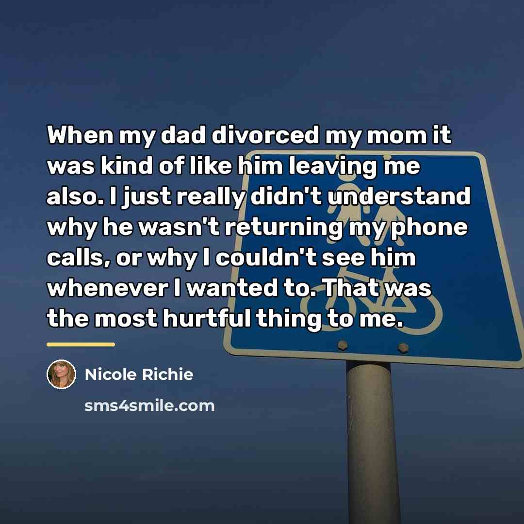 “When my dad divorced my mom it was kind of…” quote by Nicole Richie