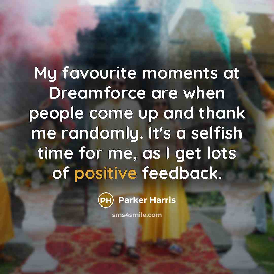 “My favourite moments at Dreamforce are when people come up…” quote by Parker Harris