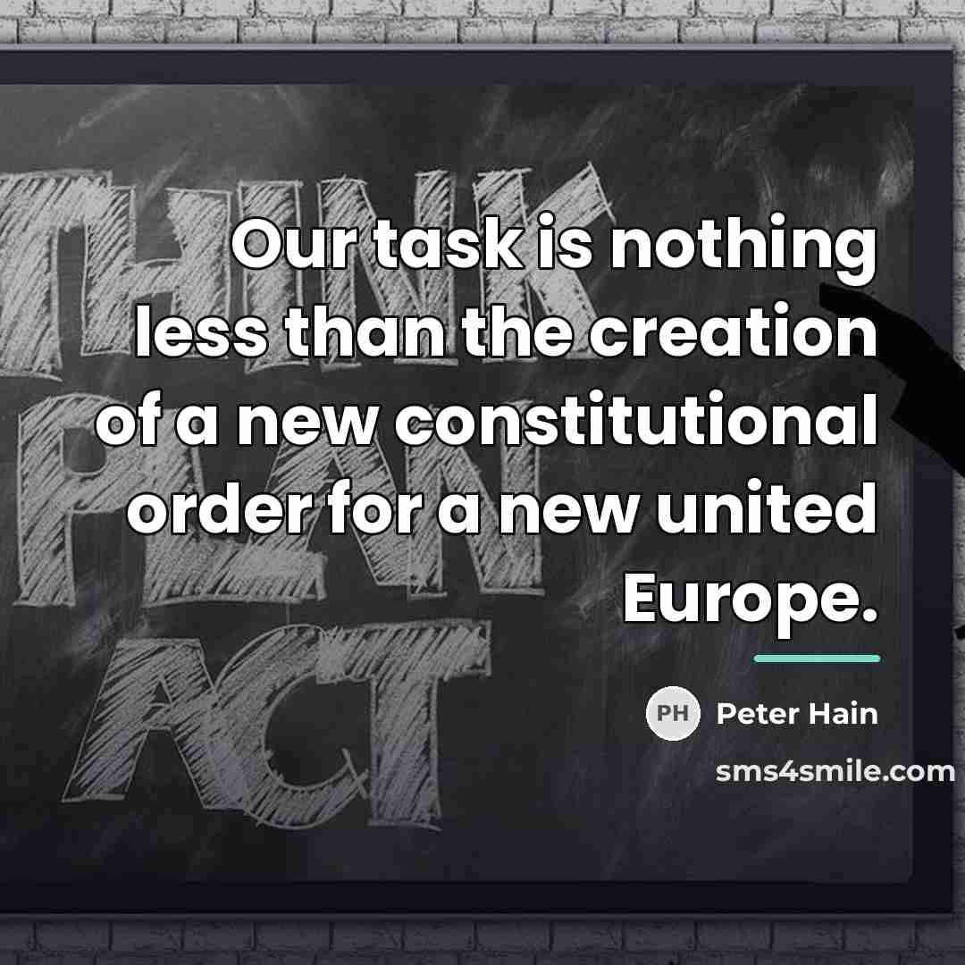 “Our task is nothing less than the creation of a…” quote by Peter Hain