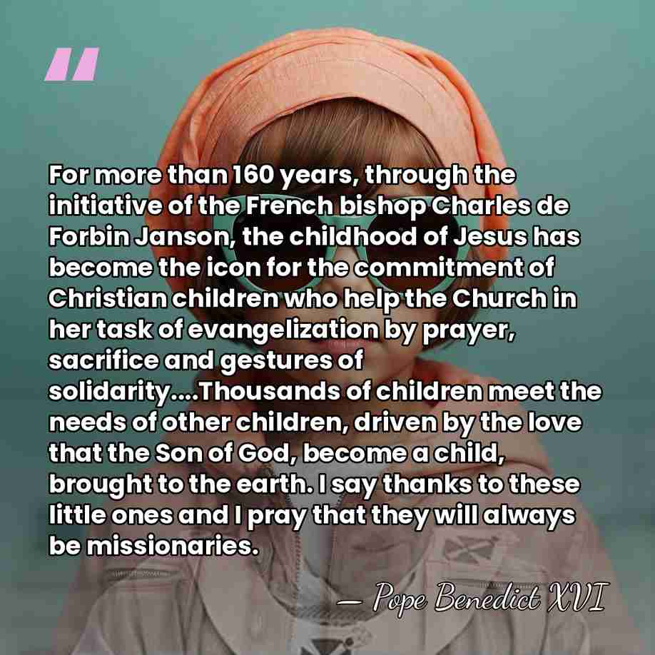 For more than 160 years, through the initiative of the French bishop&hellip; - Pope Benedict XVI