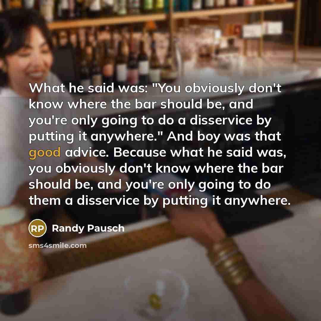“What he said was: "You obviously don't know where the…” quote by Randy Pausch