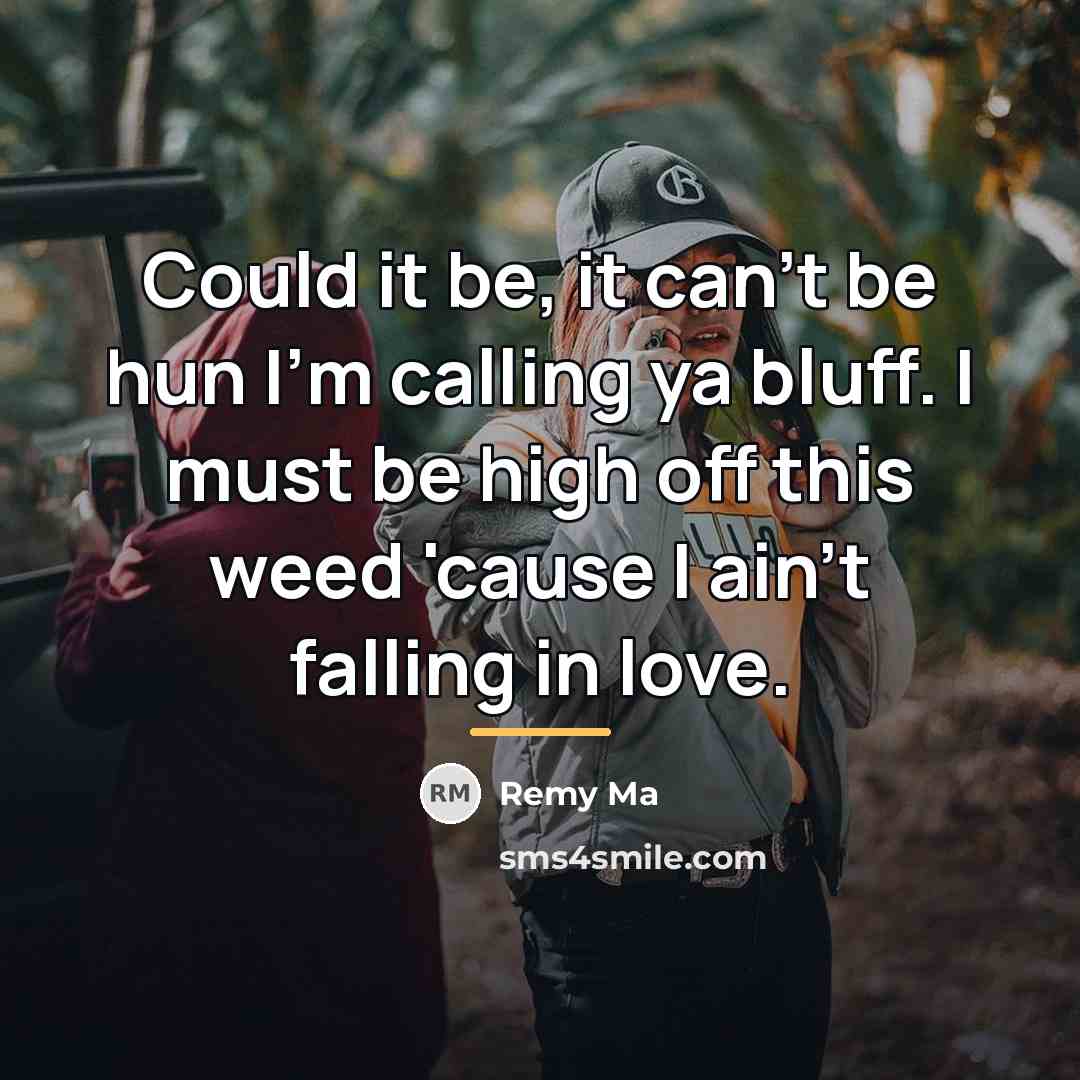 “Could it be, it can't be hun I'm calling ya…” quote by Remy Ma