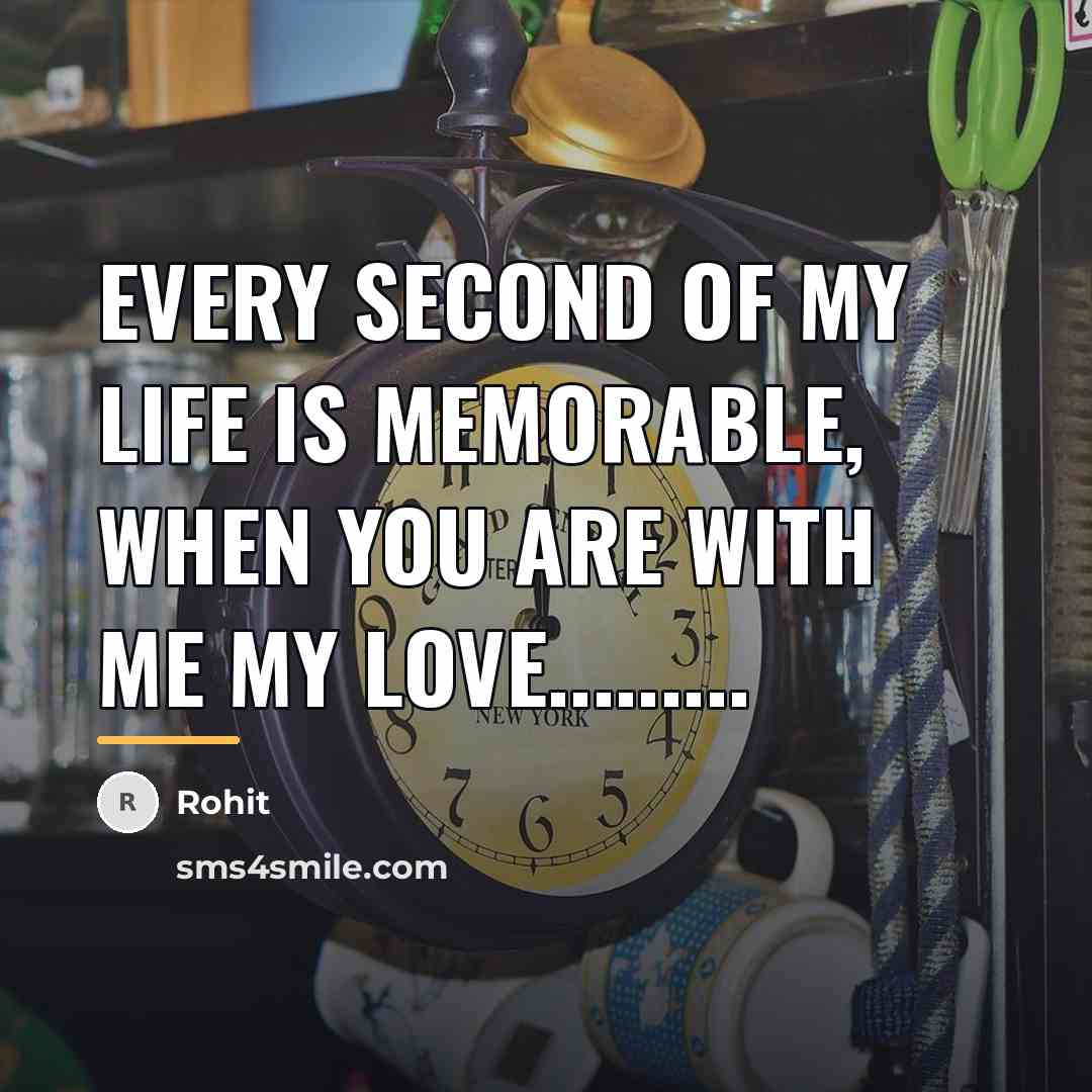 “Every second of my life is memorable, When you are…” quote by Rohit