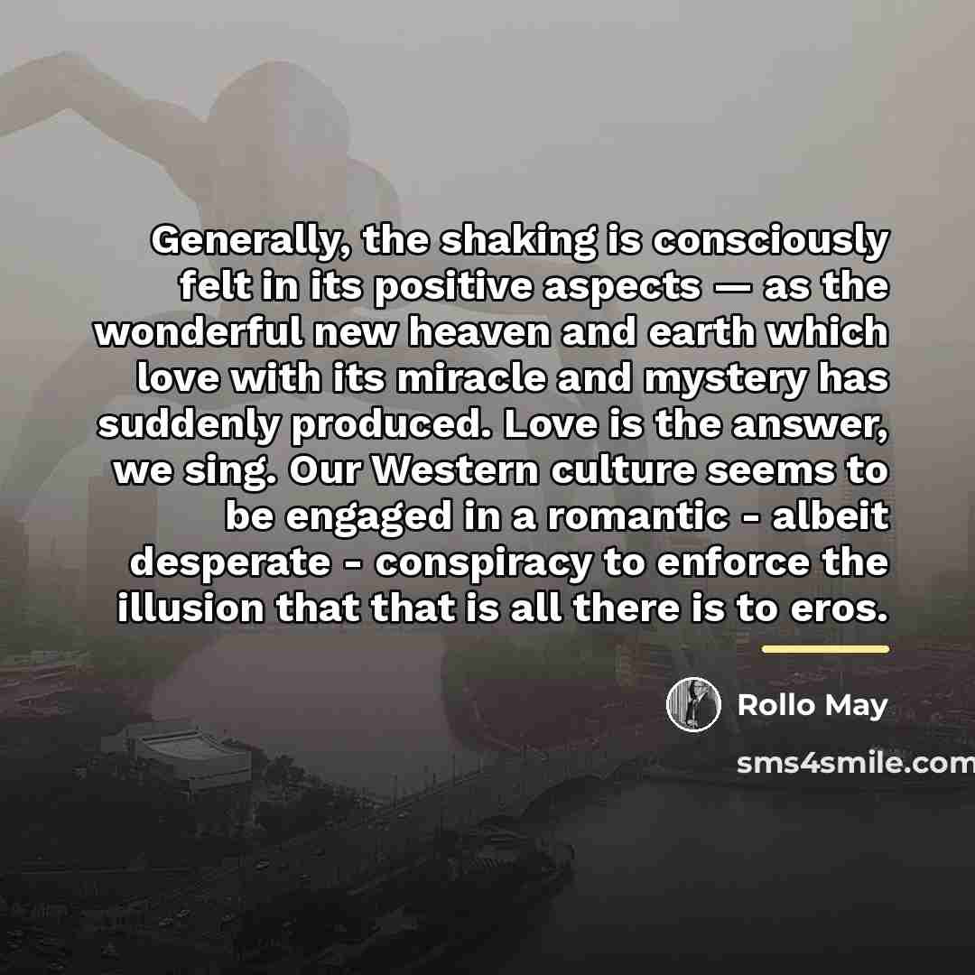 “Generally, the shaking is consciously felt in its positive aspects…” quote by Rollo May