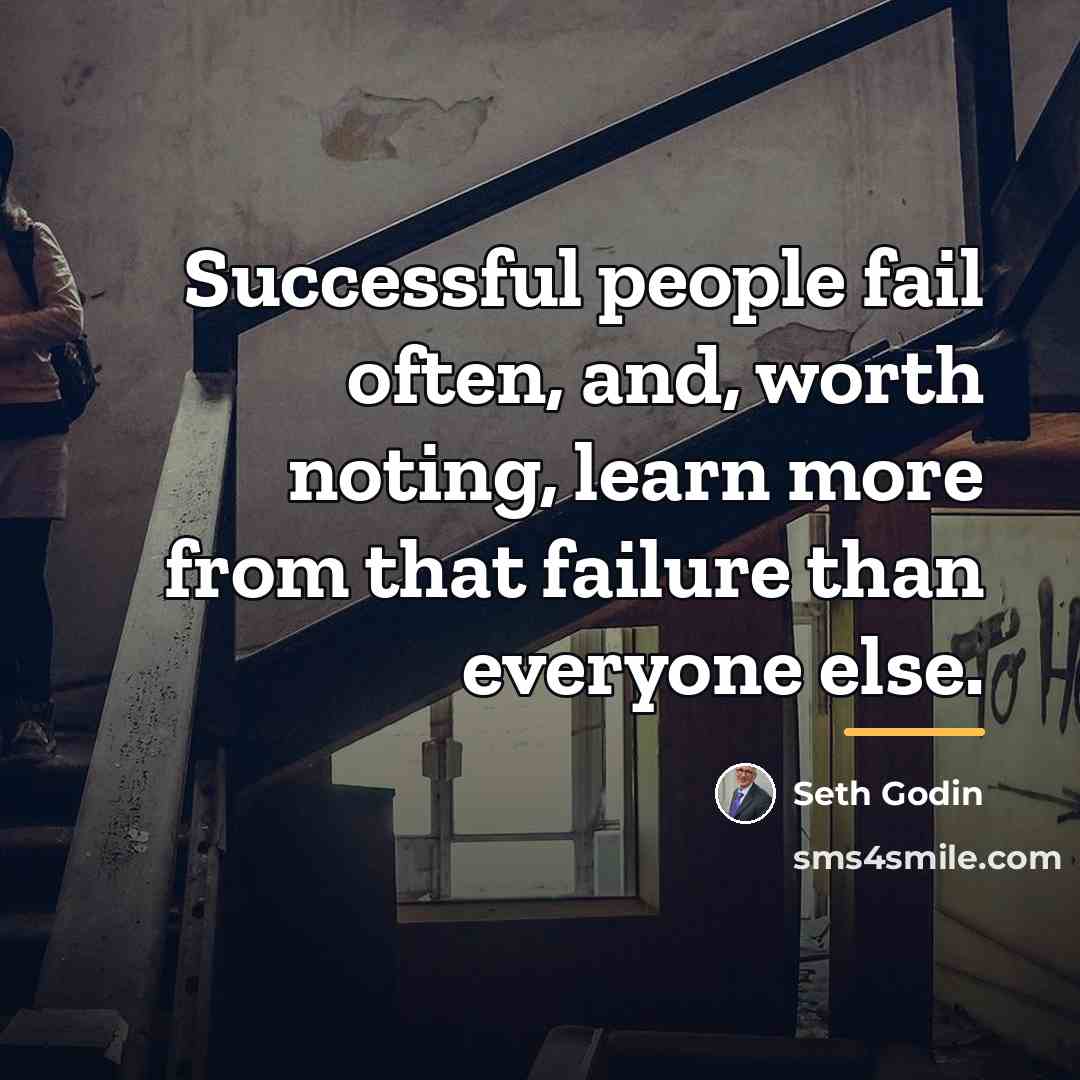 “Successful people fail often, and, worth noting, learn more from…” quote by Seth Godin