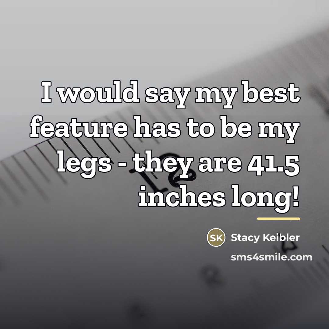 “I would say my best feature has to be my…” quote by Stacy Keibler