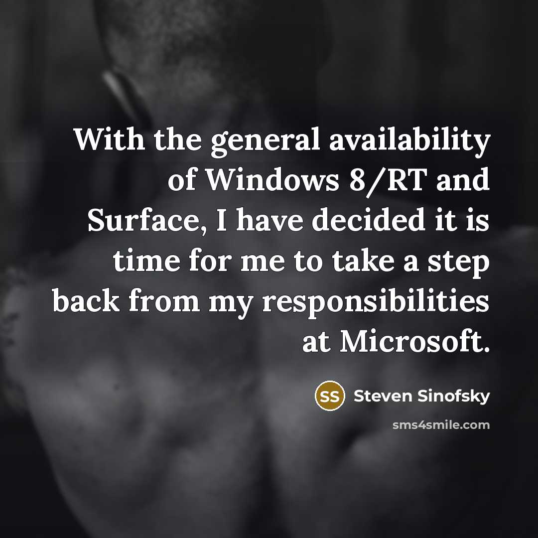 “With the general availability of Windows 8/RT and Surface, I…” quote by Steven Sinofsky