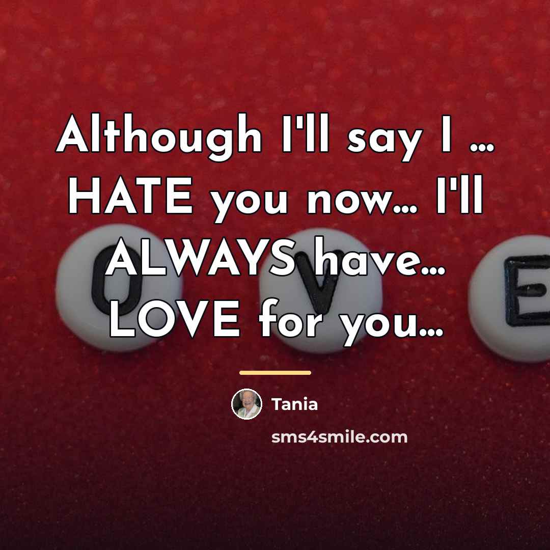 “Although I'll say I ... HATE you now... I'll ALWAYS…” quote by Tania