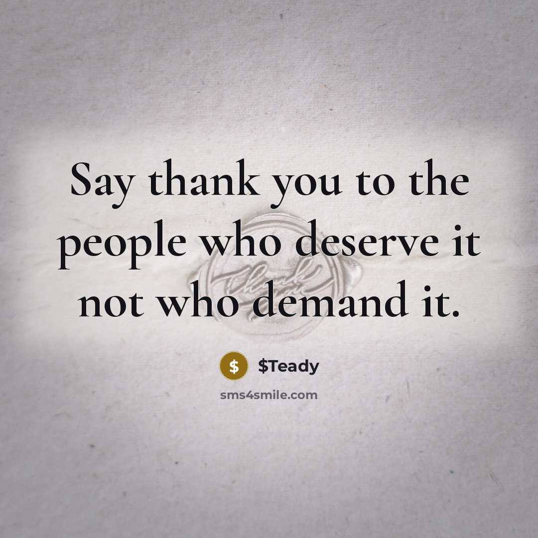 “Say thank you to the people who deserve it not…” quote by $Teady