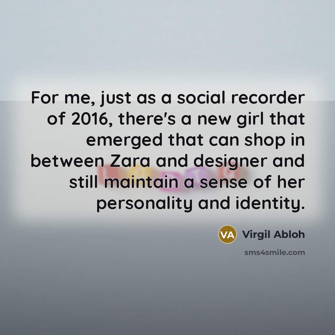 “For me, just as a social recorder of 2016, there's…” quote by Virgil Abloh