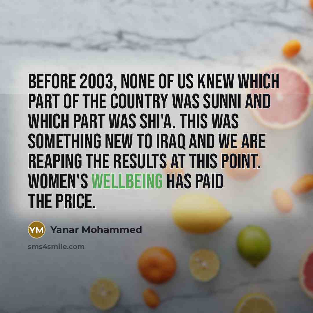 “Before 2003, none of us knew which part of the…” quote by Yanar Mohammed