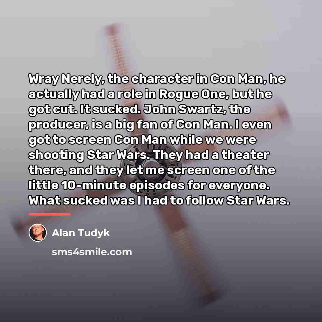 “Wray Nerely, the character in Con Man, he actually had…” quote by Alan Tudyk