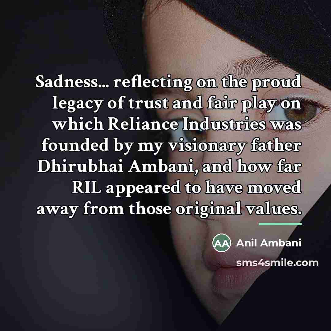 “Sadness... reflecting on the proud legacy of trust and fair…” quote by Anil Ambani