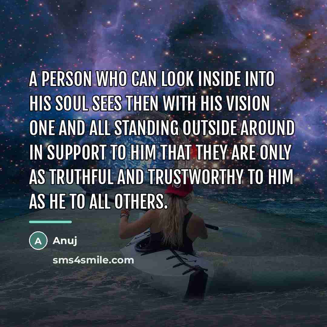 “A person who can look inside into his soul sees…” quote by Anuj