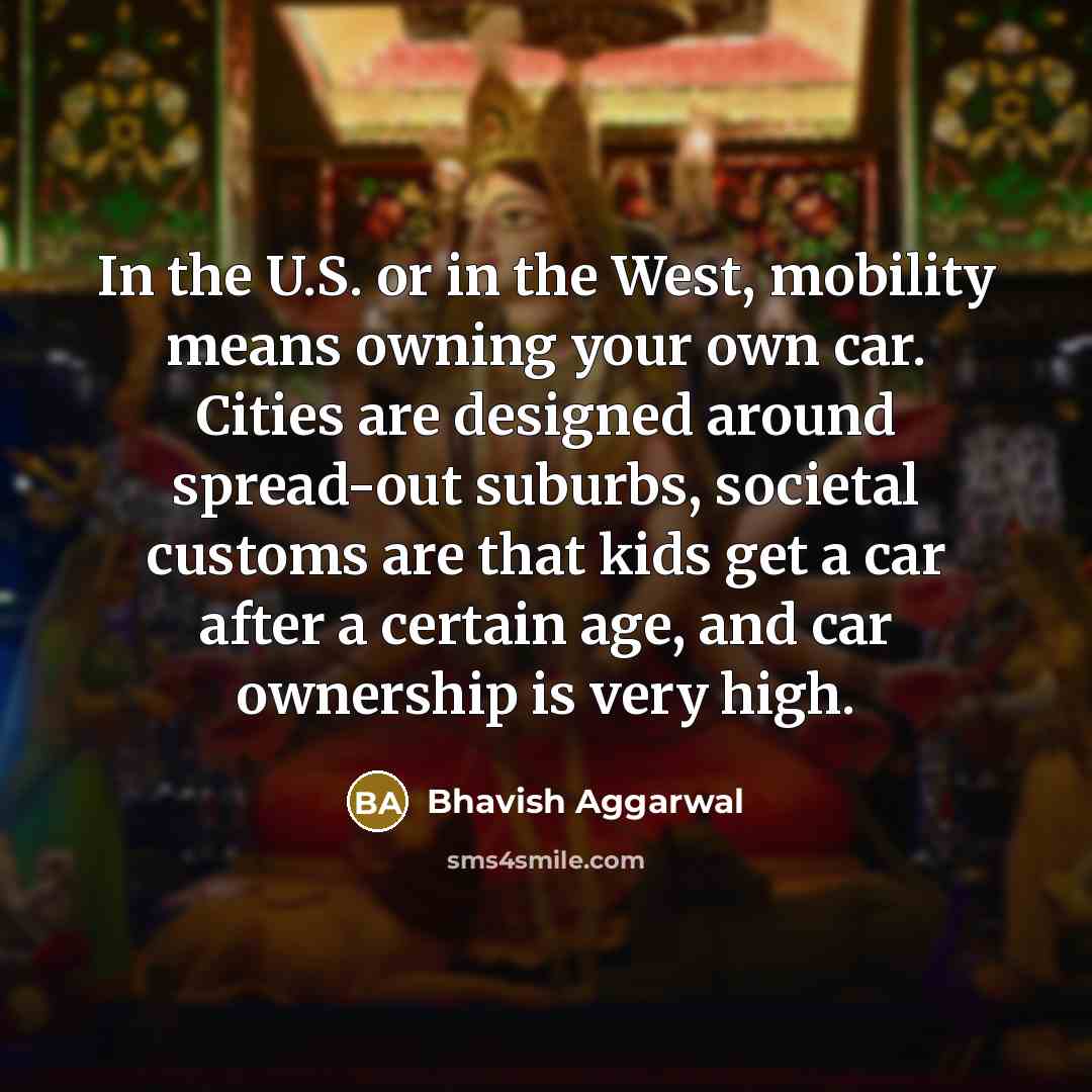 “In the U.S. or in the West, mobility means owning…” quote by Bhavish Aggarwal