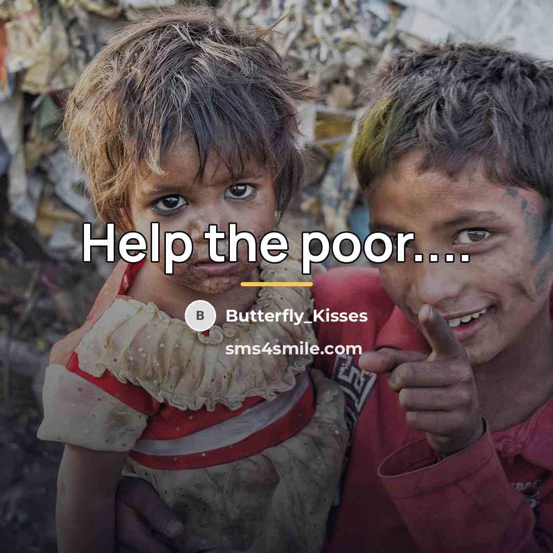 “Help the poor....…” quote by Butterfly_Kisses