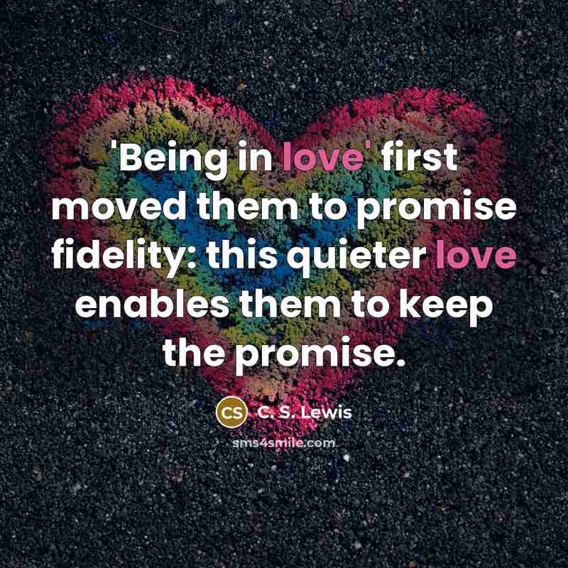 “'Being in love' first moved them to promise fidelity: this…” quote by C. S. Lewis