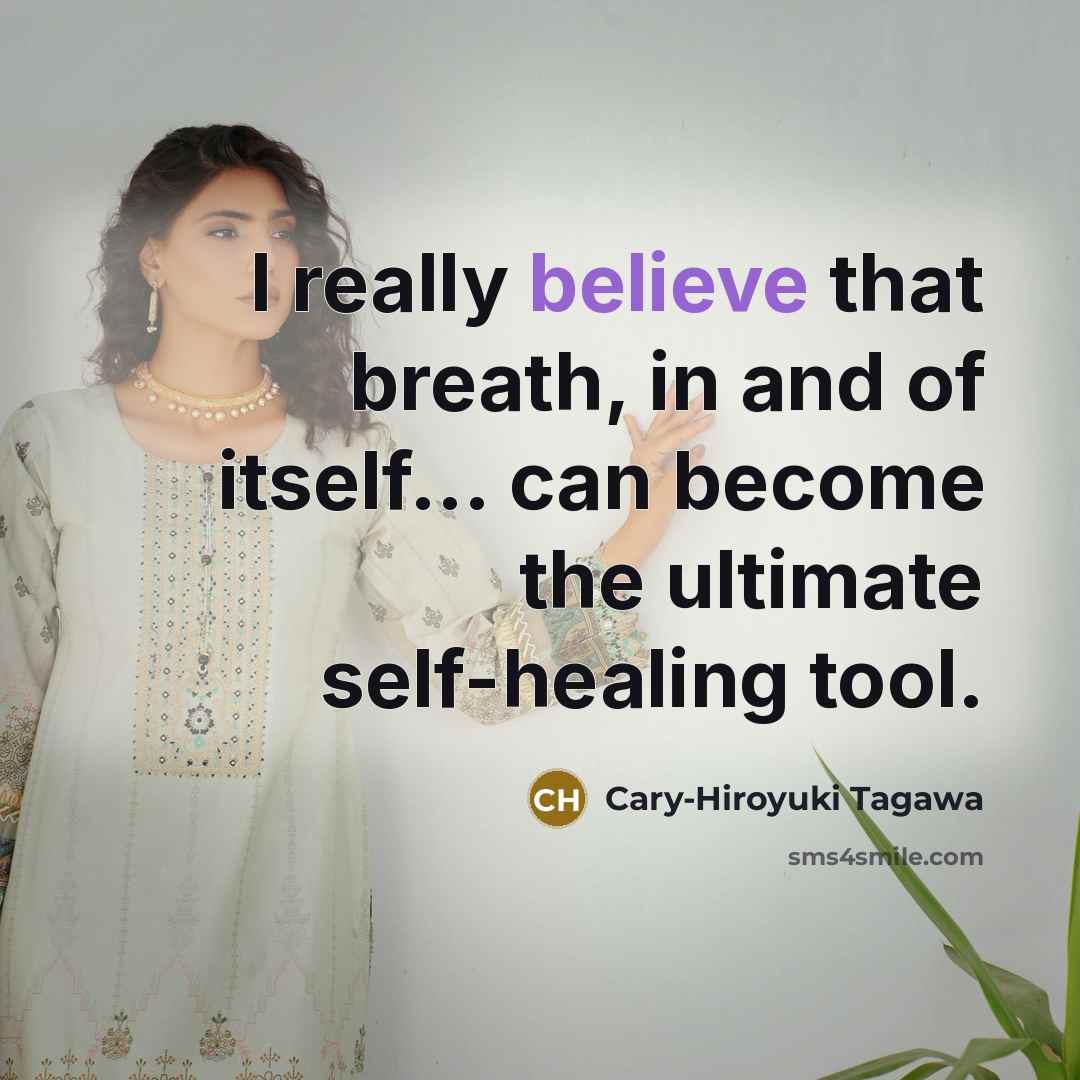 “I really believe that breath, in and of itself... can…” quote by Cary-Hiroyuki Tagawa