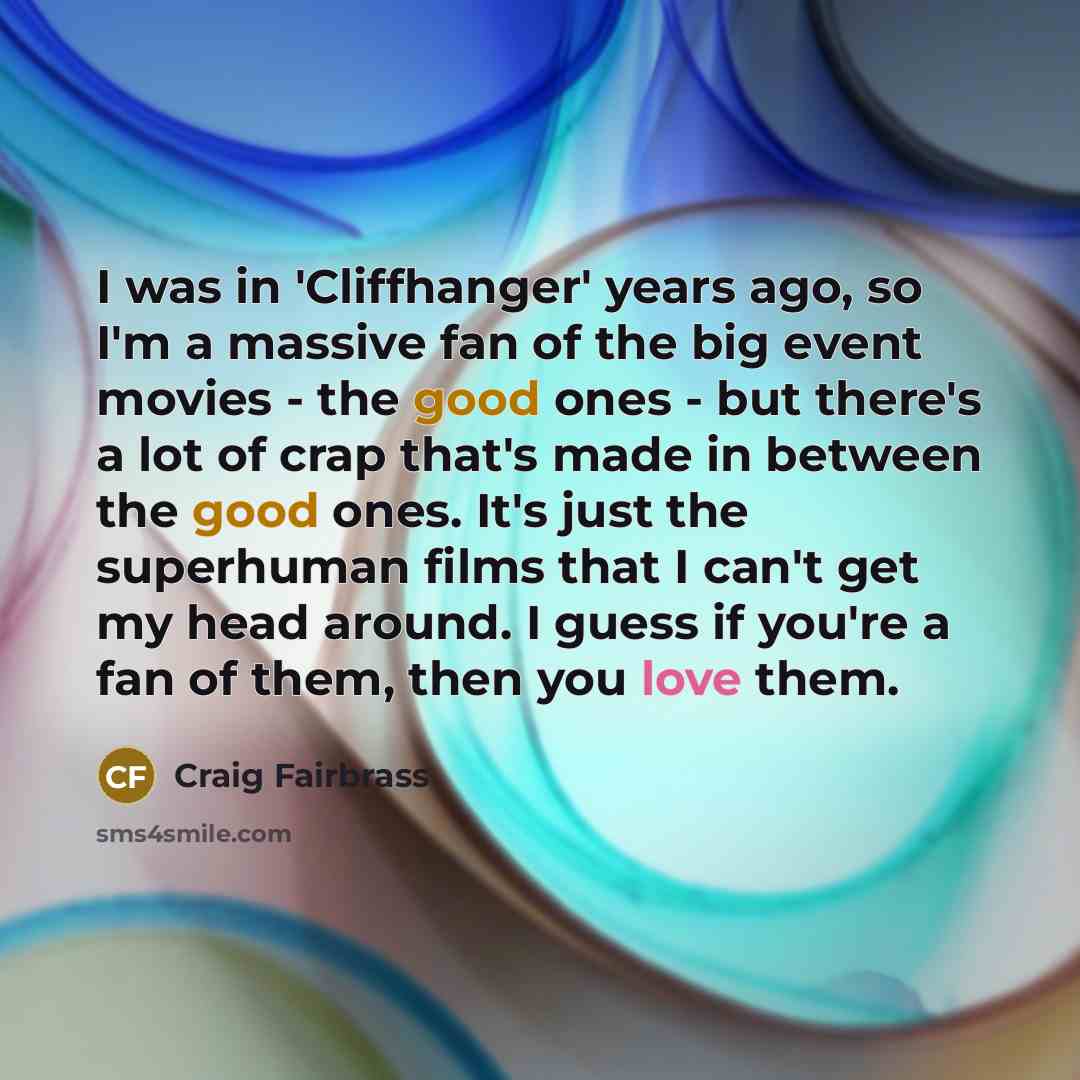 “I was in 'Cliffhanger' years ago, so I'm a massive…” quote by Craig Fairbrass