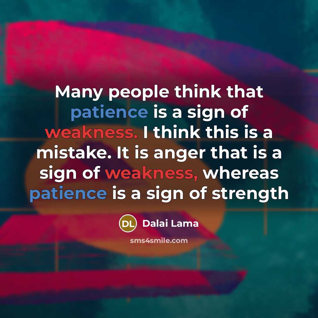 “Many people think that patience is a sign of weakness.…” quote by Dalai Lama