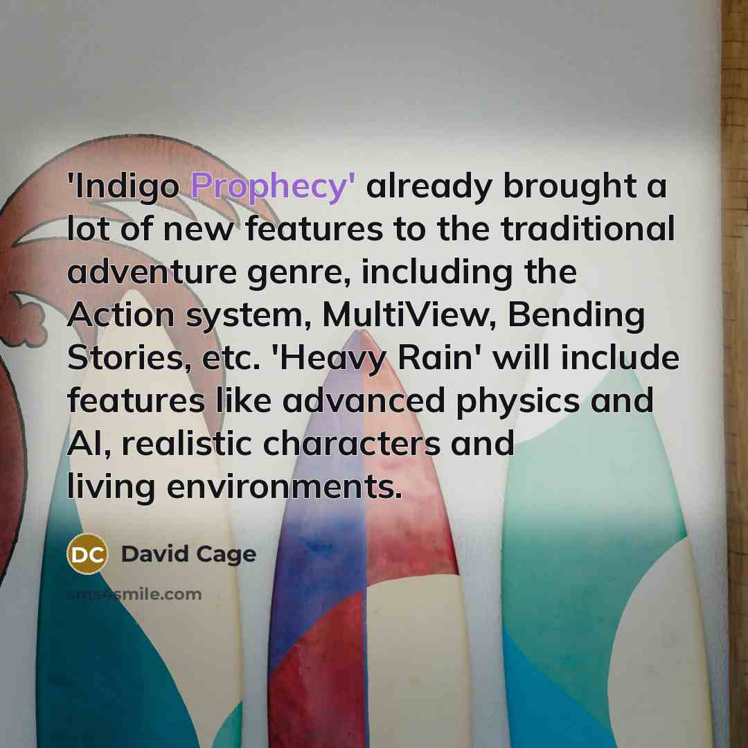“'Indigo Prophecy' already brought a lot of new features to…” quote by David Cage