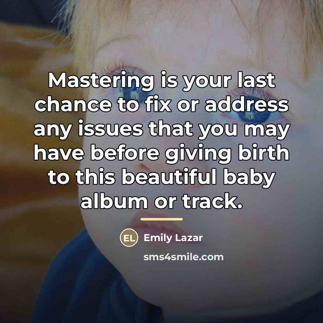 “Mastering is your last chance to fix or address any…” quote by Emily Lazar