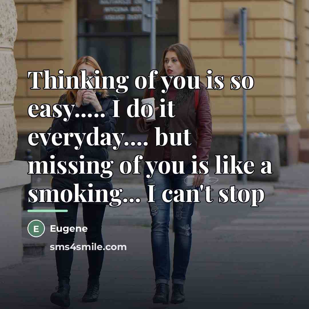 “Thinking of you is so easy..... I do it everyday....…” quote by Eugene