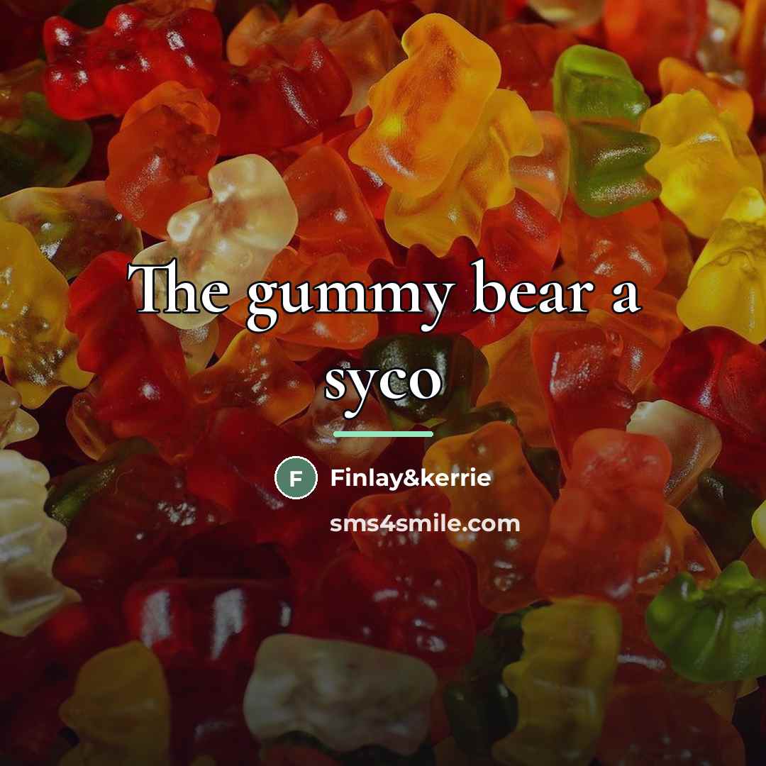“The gummy bear a syco…” quote by Finlay&kerrie