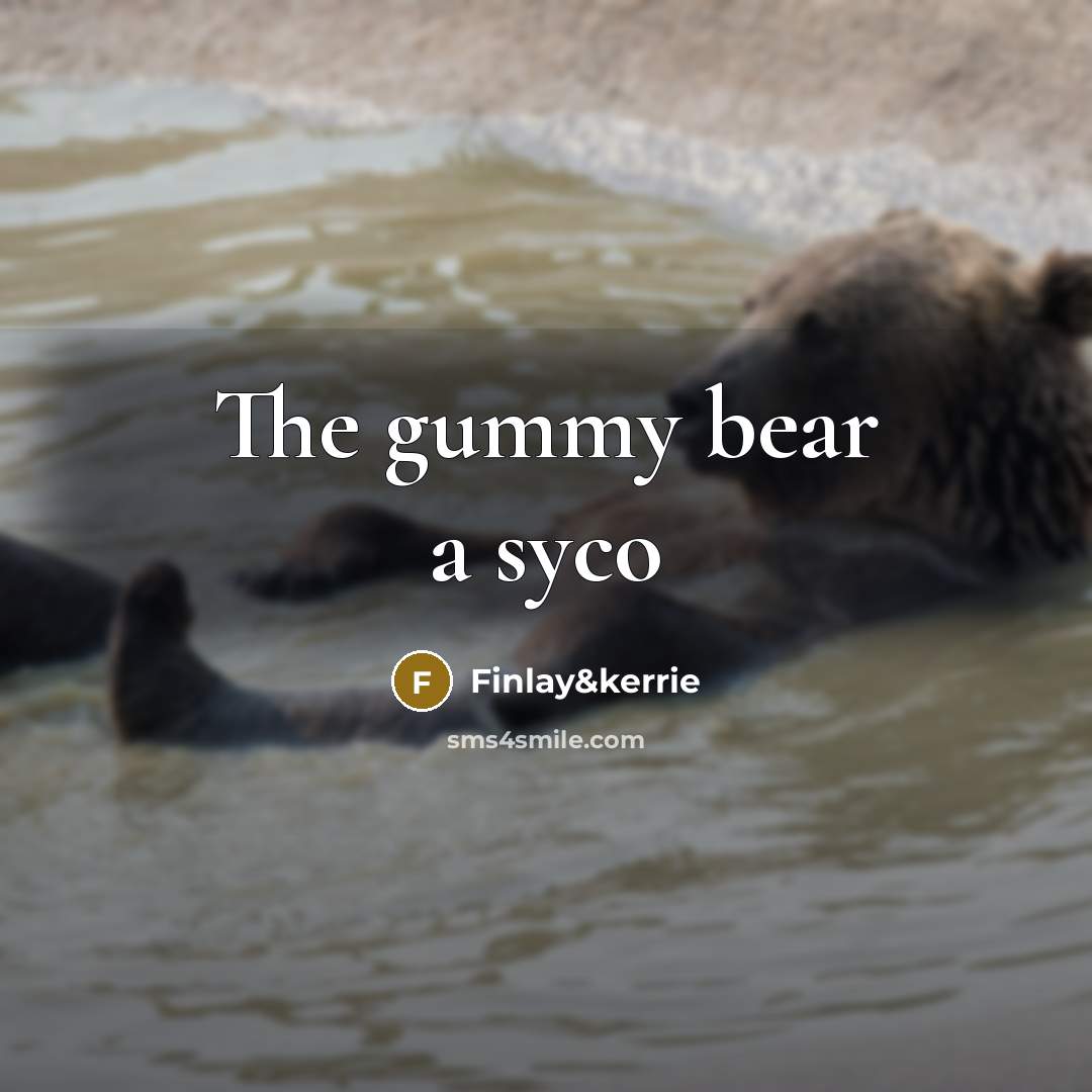 “The gummy bear a syco” quote by Finlay&kerrie