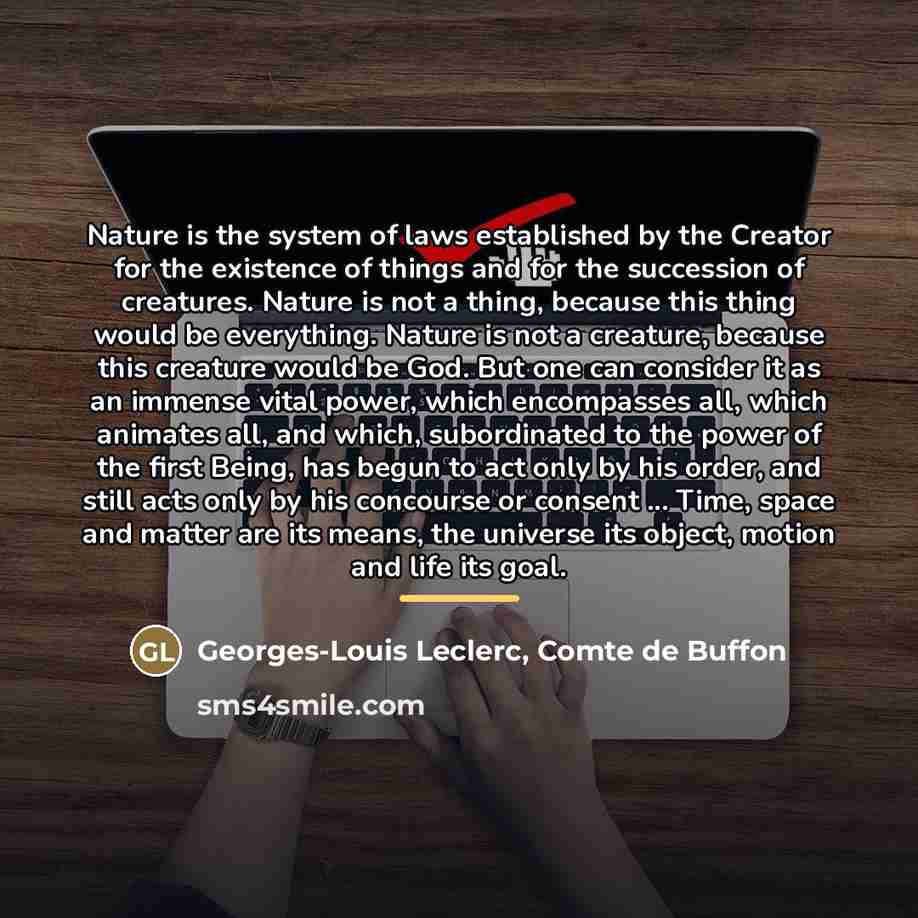 “Nature is the system of laws established by the Creator…” quote by Georges-Louis Leclerc, Comte de Buffon