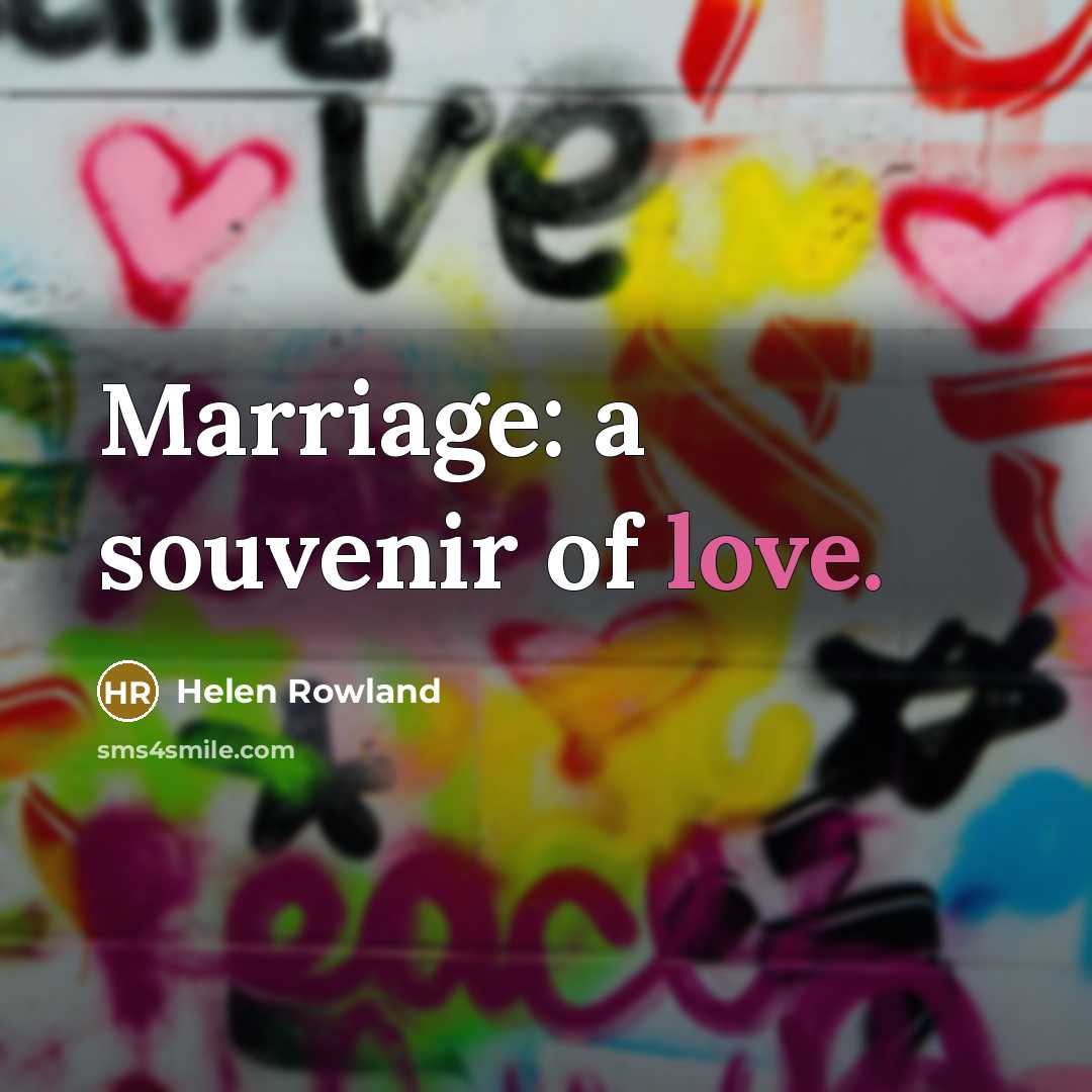 “Marriage: a souvenir of love.…” quote by Helen Rowland