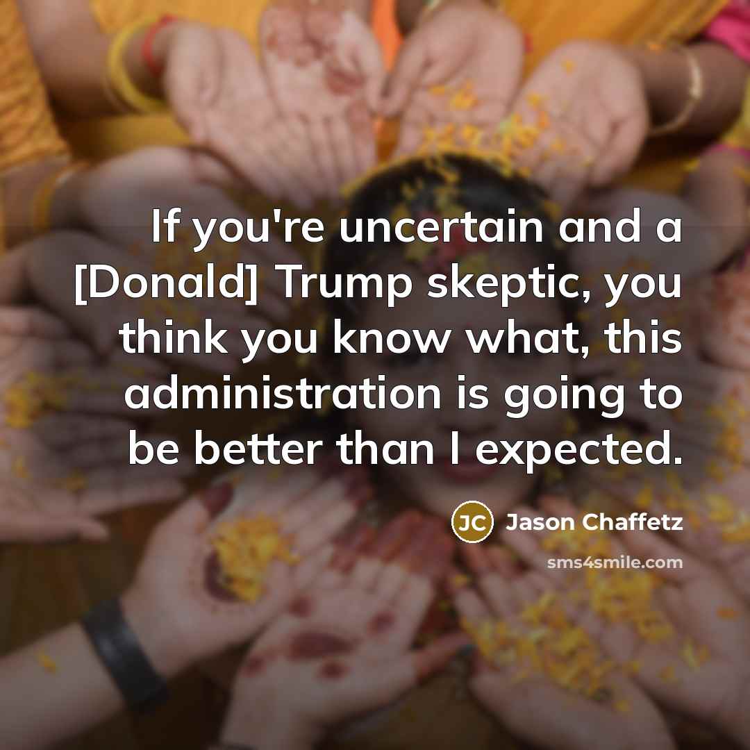“If you're uncertain and a [Donald] Trump skeptic, you think…” quote by Jason Chaffetz
