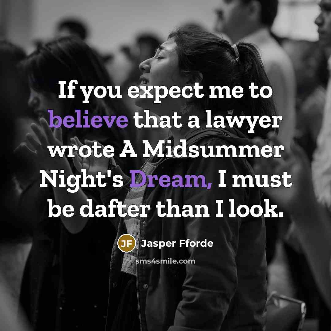 “If you expect me to believe that a lawyer wrote…” quote by Jasper Fforde