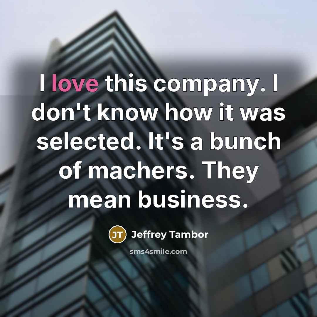 “I love this company. I don't know how it was…” quote by Jeffrey Tambor