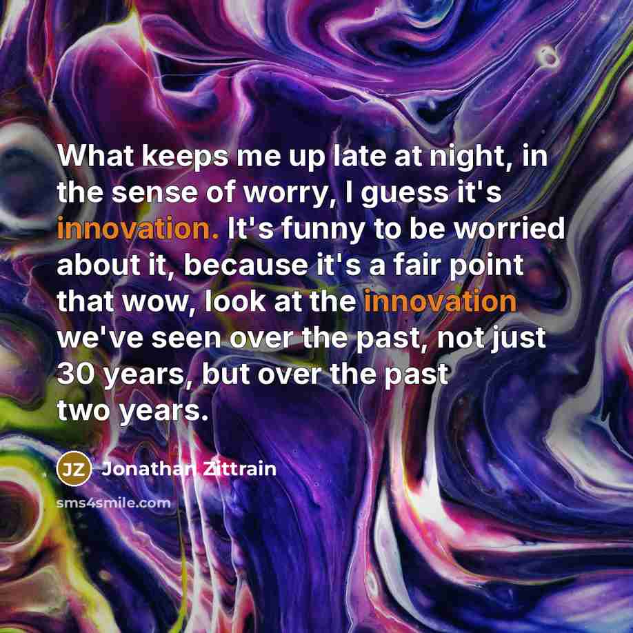 “What keeps me up late at night, in the sense…” quote by Jonathan Zittrain