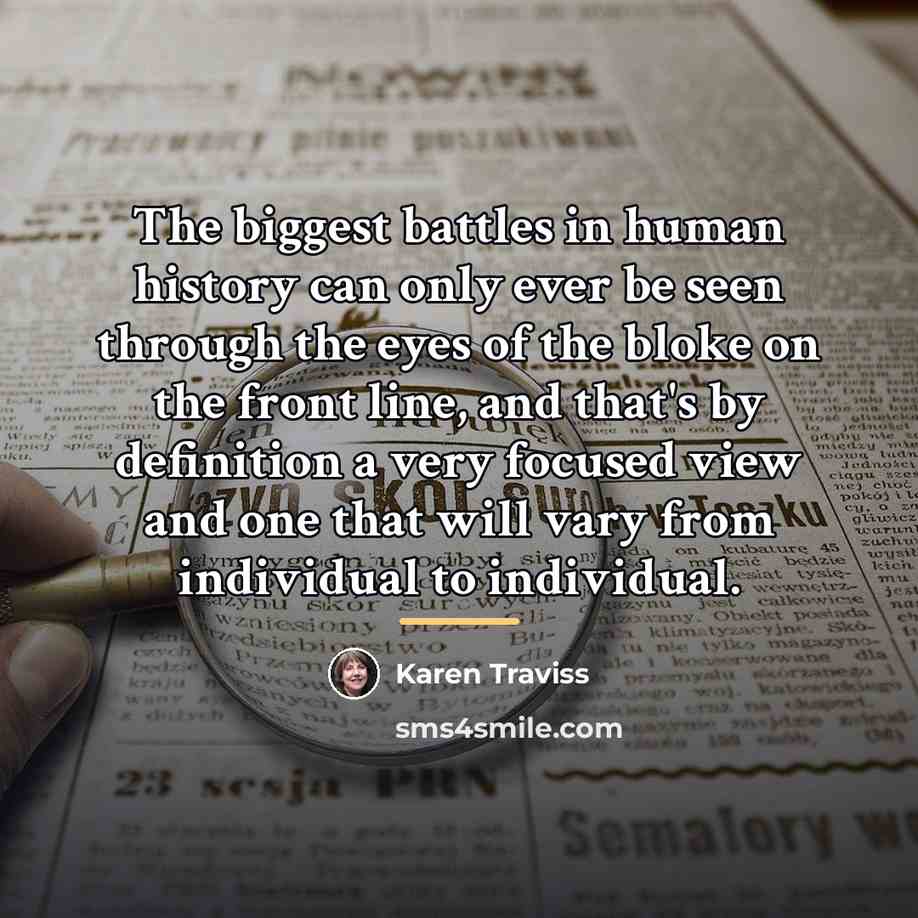 “The biggest battles in human history can only ever be…” quote by Karen Traviss